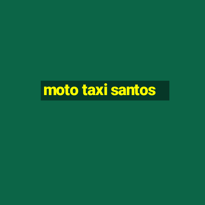 moto taxi santos