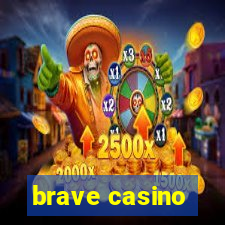 brave casino