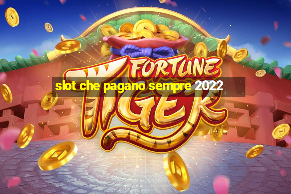 slot che pagano sempre 2022