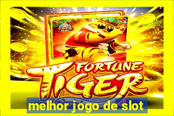 melhor jogo de slot