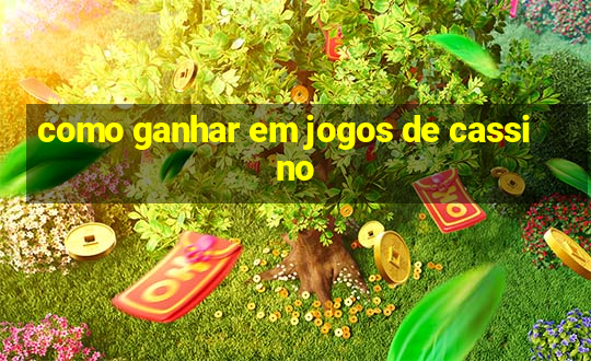 como ganhar em jogos de cassino