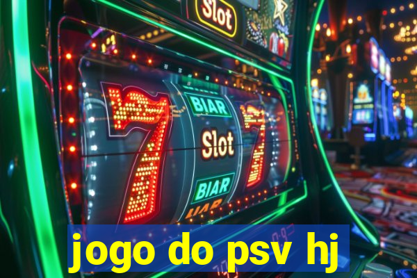 jogo do psv hj