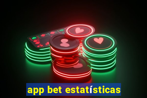 app bet estatísticas