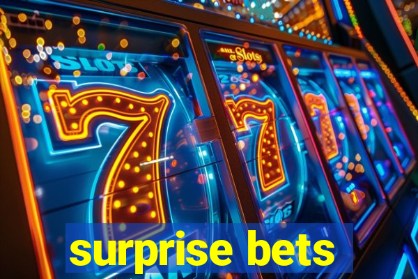 surprise bets