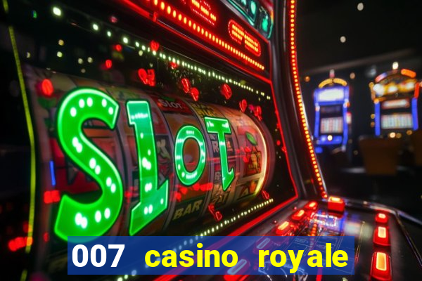 007 casino royale filme completo dublado hd