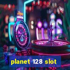 planet 128 slot