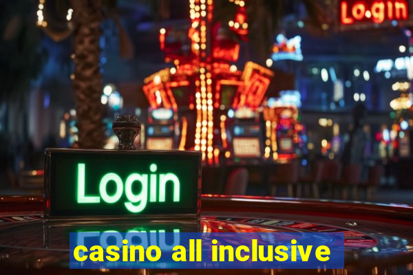 casino all inclusive