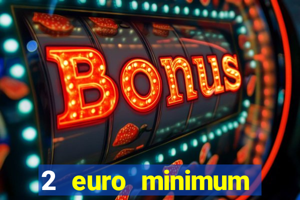 2 euro minimum deposit casinos ireland