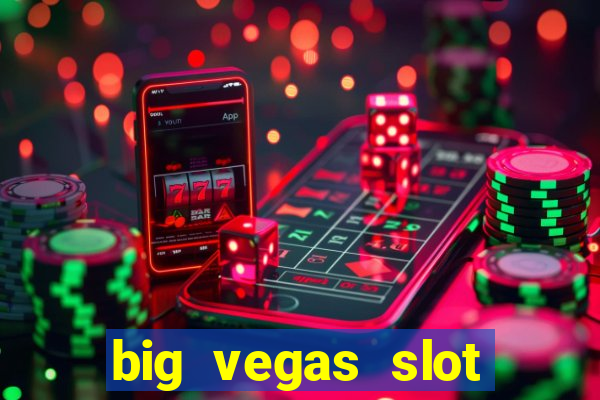 big vegas slot free play