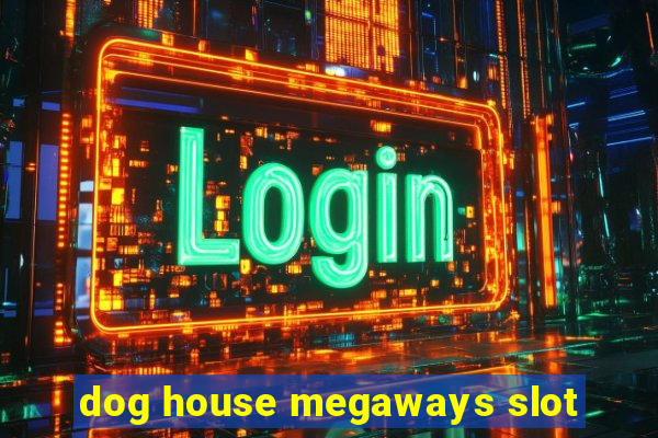 dog house megaways slot