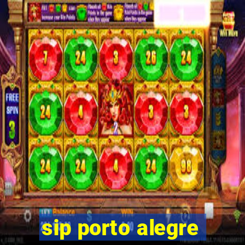 sip porto alegre