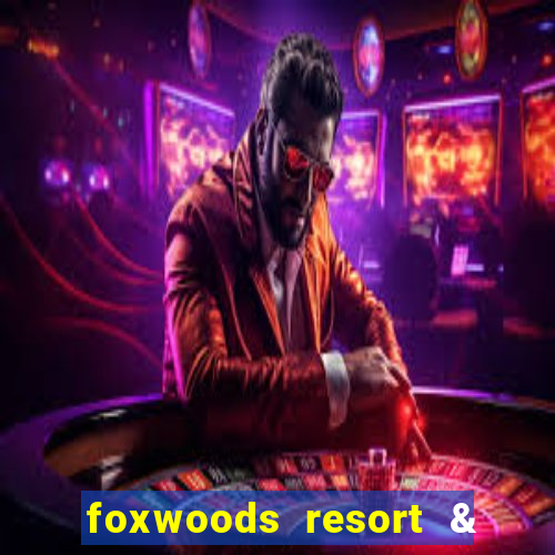 foxwoods resort & casino mashantucket ct