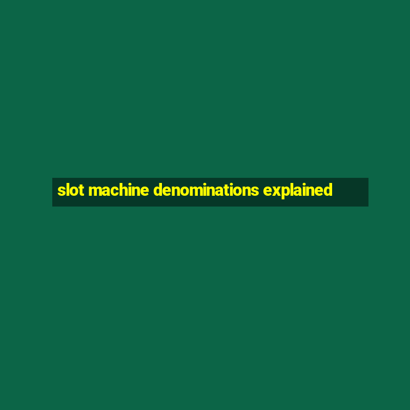 slot machine denominations explained