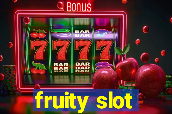 fruity slot