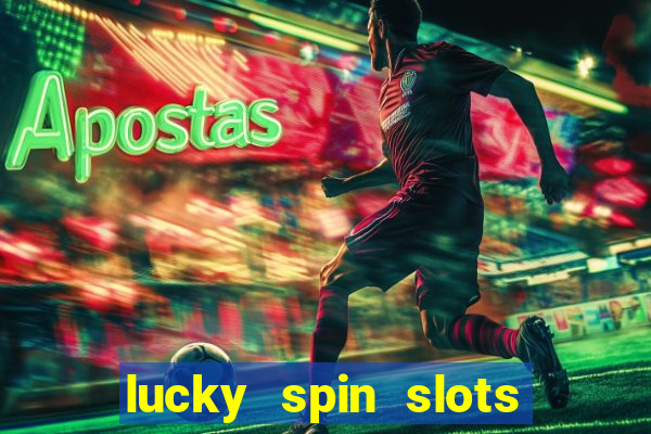 lucky spin slots win jackpot