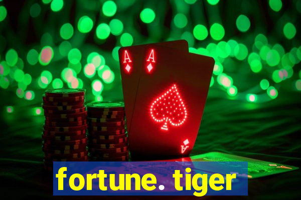 fortune. tiger