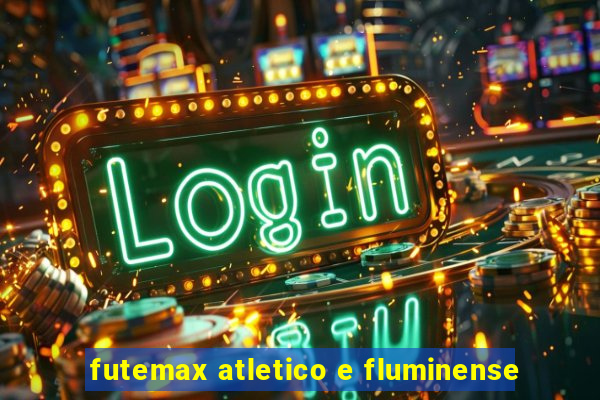 futemax atletico e fluminense