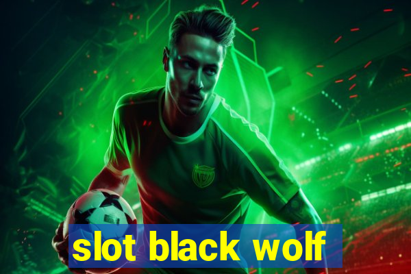 slot black wolf