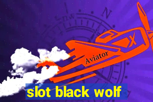 slot black wolf