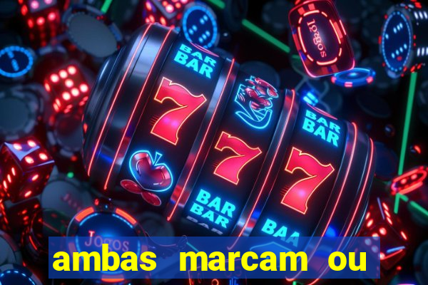 ambas marcam ou mais de 2.5