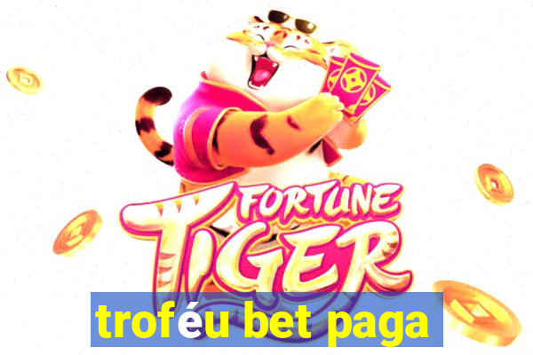 troféu bet paga