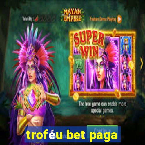 troféu bet paga