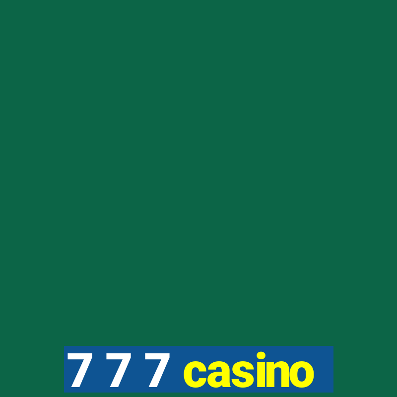 7 7 7 casino