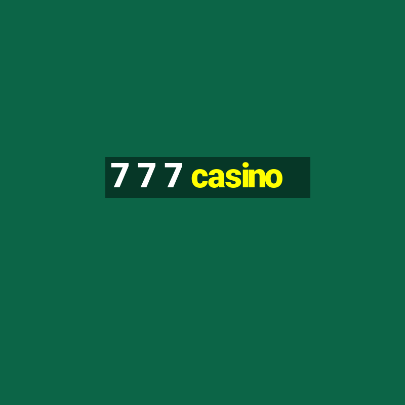 7 7 7 casino