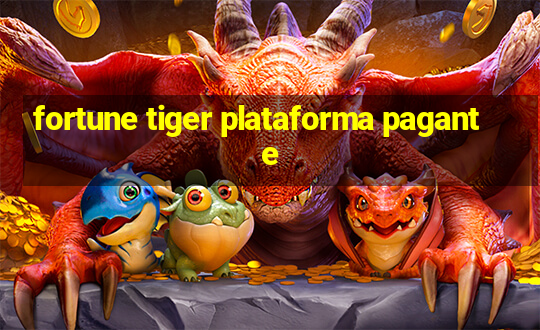 fortune tiger plataforma pagante