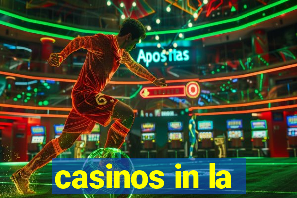 casinos in la