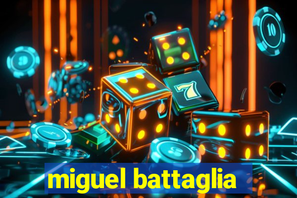 miguel battaglia