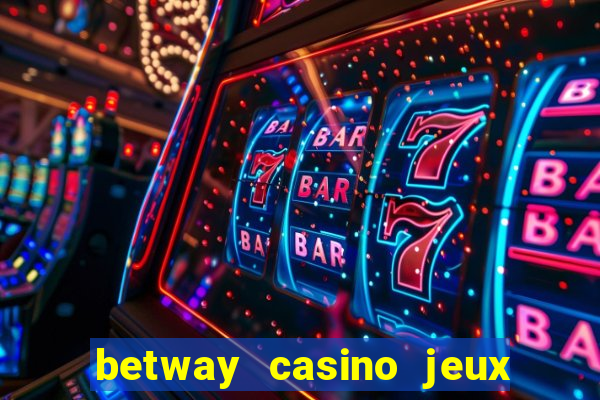 betway casino jeux d argent