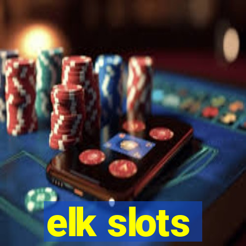 elk slots