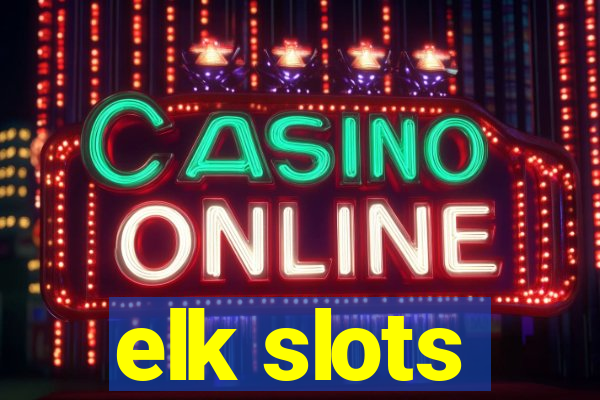 elk slots