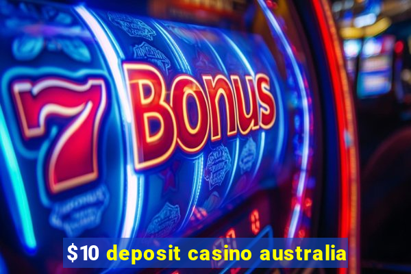 $10 deposit casino australia