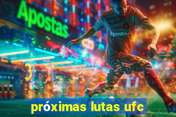 próximas lutas ufc