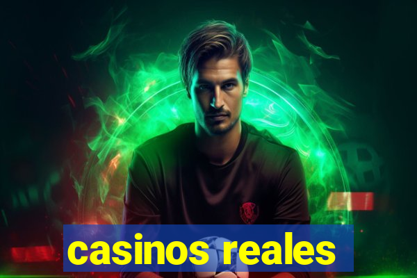 casinos reales