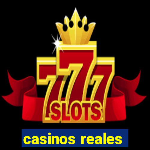 casinos reales