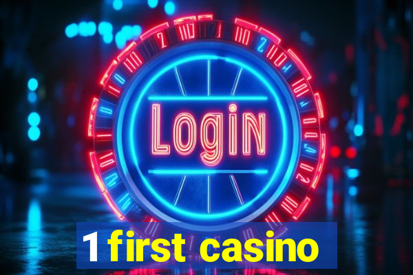 1 first casino