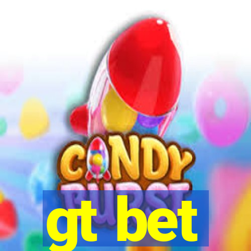 gt bet