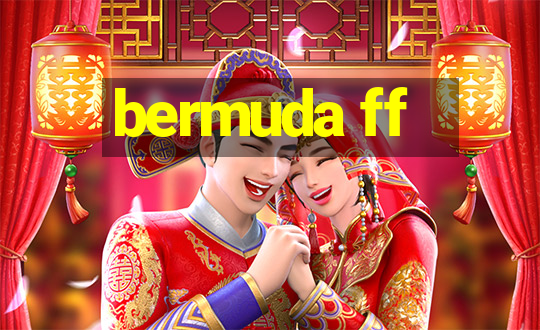 bermuda ff