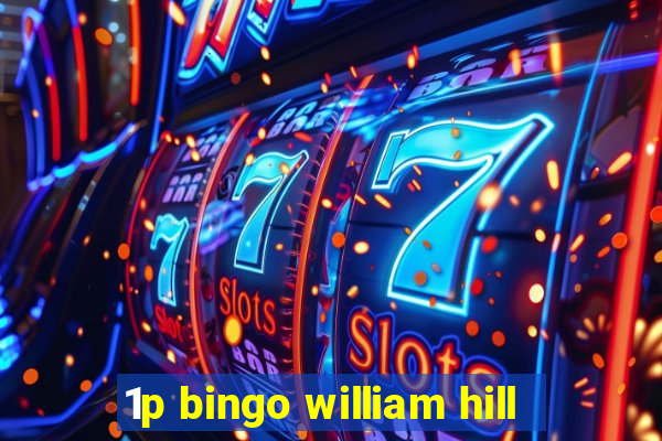 1p bingo william hill