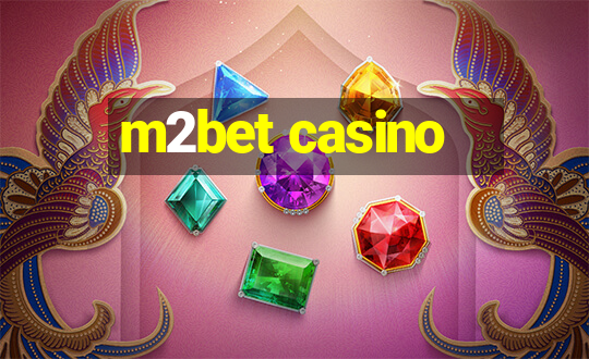 m2bet casino