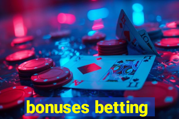 bonuses betting