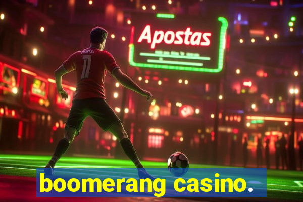 boomerang casino.