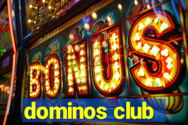 dominos club