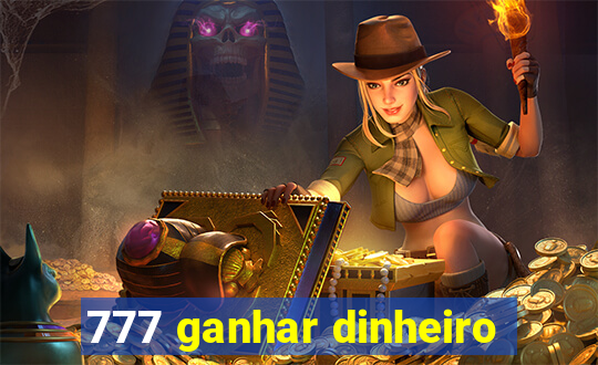 777 ganhar dinheiro