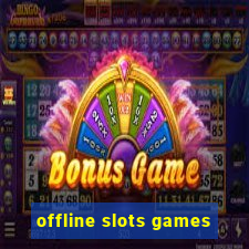 offline slots games