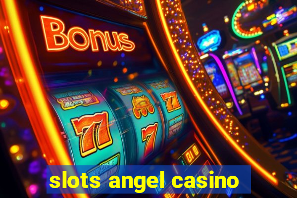 slots angel casino