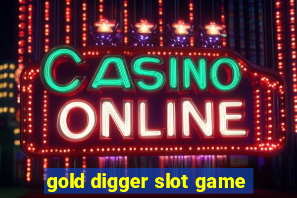 gold digger slot game